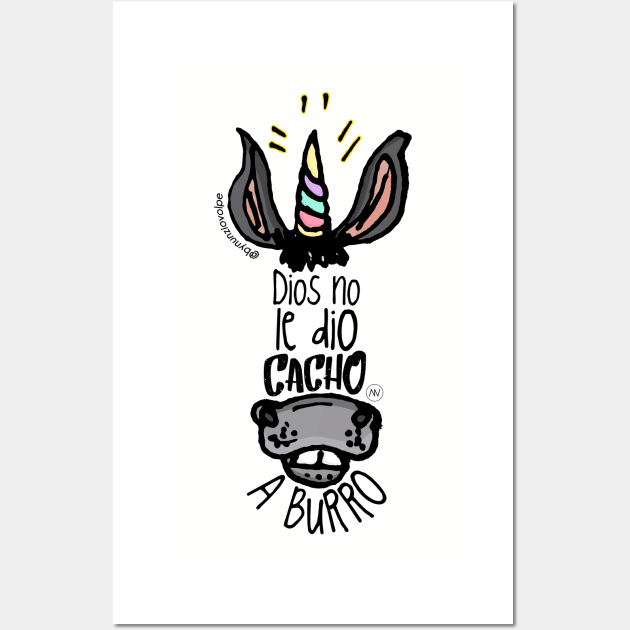 Dios no le dio cacho a burro Wall Art by Bynunziovolpe